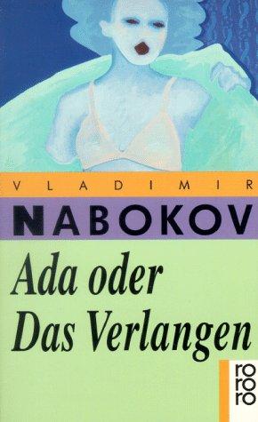 Vladimir Nabokov: Ada oder Das Verlangen. Aus den Annalen einer Familie. (Paperback, German language, Rowohlt Tb.)