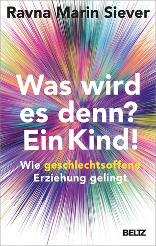 Ravna Marin Siever: Was wird es denn? Ein Kind! (Paperback, German language, 2022, Beltz)