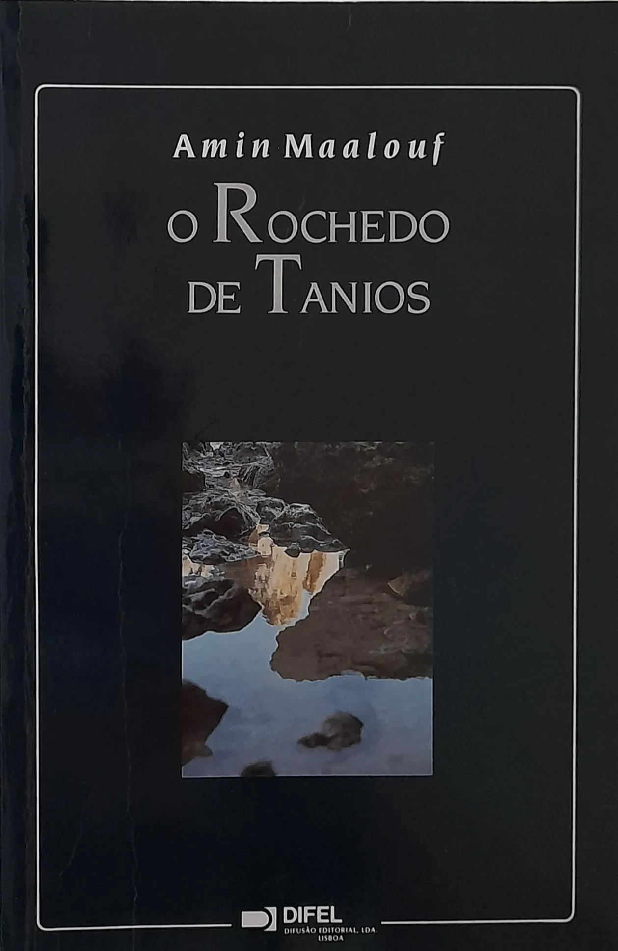Amin Maalouf: O Rochedo de Tanios (European Portuguese language, 1994, Difel)