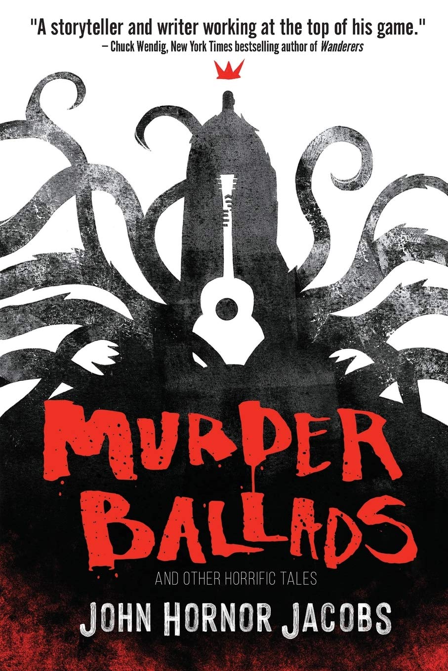 John Hornor Jacobs: Murder Ballads and Other Horrific Tales (2020, Journalstone)