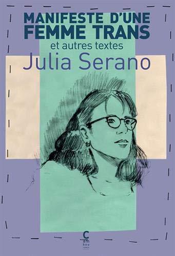 Julia Serano: Manifeste d'une femme trans et autres textes (Paperback, French language, 2020, Cambourakis)
