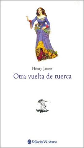 Henry James: Otra vuelta de tuerca (Paperback, Spanish language, El Ateneo)