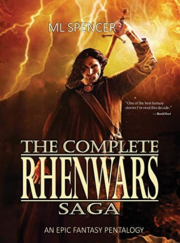 M L Spencer: The Complete Rhenwars Saga (Hardcover, ML Spencer Fiction)