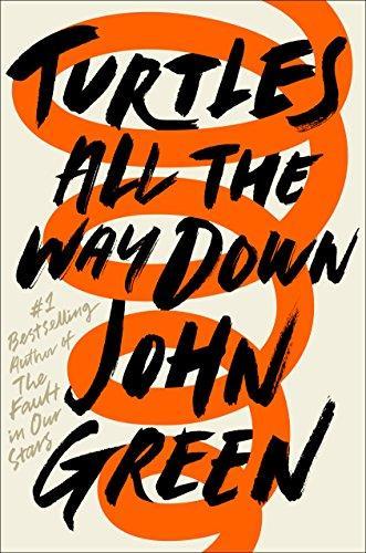 John Green: Turtles All the Way Down (2018)