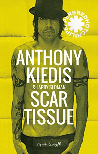 Anthony Kiedis, Larry Sloman, Esther Cruz: Scar Tissue (Paperback, Capitán Swing Libros)