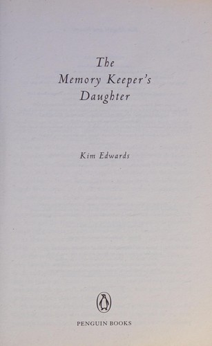 Kim Edwards: The Memory Keeper's Daughter (Paperback, 2007, Penguin Books)