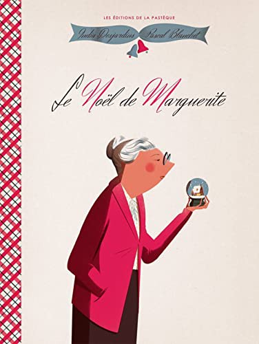 Pascal Blanchet, India Desjardins: Le Noël de Marguerite (Paperback, PASTEQUE)