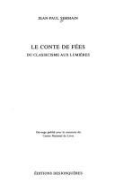 Jean-Paul Sermain: Le conte de fées du classicisme aux Lumières (French language, 2005, Desjonquères)