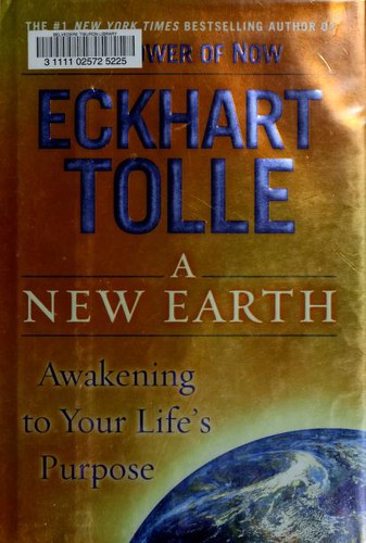 Eckhart Tolle: A New Earth (Hardcover, 2005, Penguin Group, Dutton/Penguin Group)