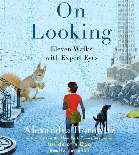 Alexandra Horowitz: On Looking (AudiobookFormat, Simon & Schuster Audio)