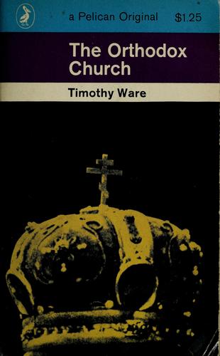 Kallistos Bishop of Diokleia: The Orthodox Church. (1963, Penguin Books)