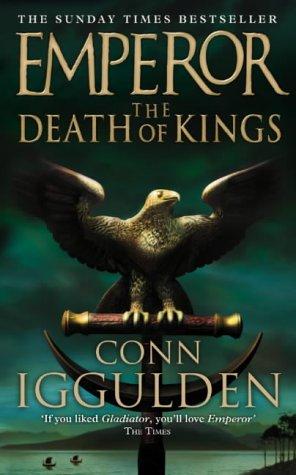 Conn Iggulden: The Death of Kings (Emperor) (Paperback, HarperCollins Publishers Ltd)