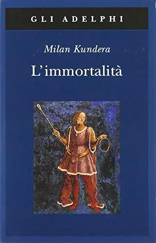 Milan Kundera: Immortalita (Italian language, 1999)