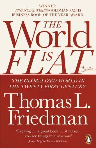 Thomas Friedman: The World is Flat : The Globalized World in the Twenty-first Century (2007, Penguin Books)