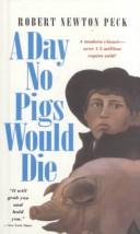 Robert Peck: Day No Pigs Would Die (Hardcover, Tandem Library)