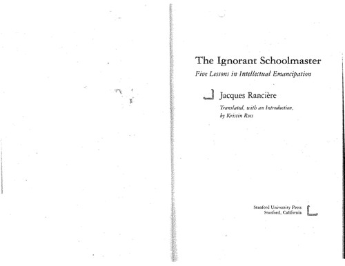 Jacques Rancière: The ignorant schoolmaster (1991, Stanford University Press)