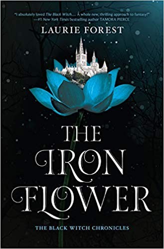 Laurie Forest: The Iron Flower (Hardcover, 2018, Harlequin Teen)