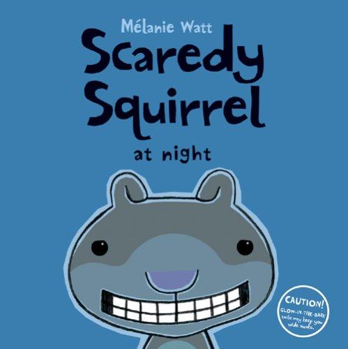 Melanie Watt: Scaredy Squirrel at Night (Hardcover, Kids Can Press)