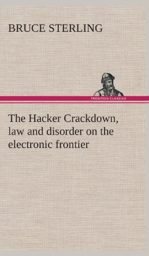 Bruce Sterling: The Hacker Crackdown (Hardcover, TREDITION CLASSICS, Sterling Bruce)