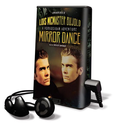 Lois McMaster Bujold, Grover Gardner narrator: Mirror Dance (EBook, 2009, Blackstone Pub)