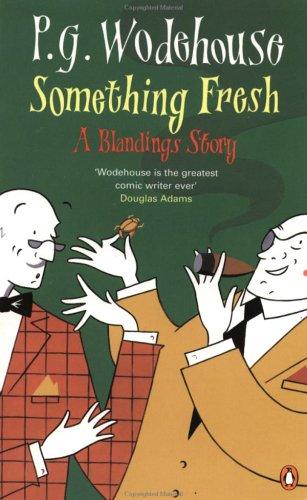 P. G. Wodehouse: Something Fresh (Penguin (Non-Classics))