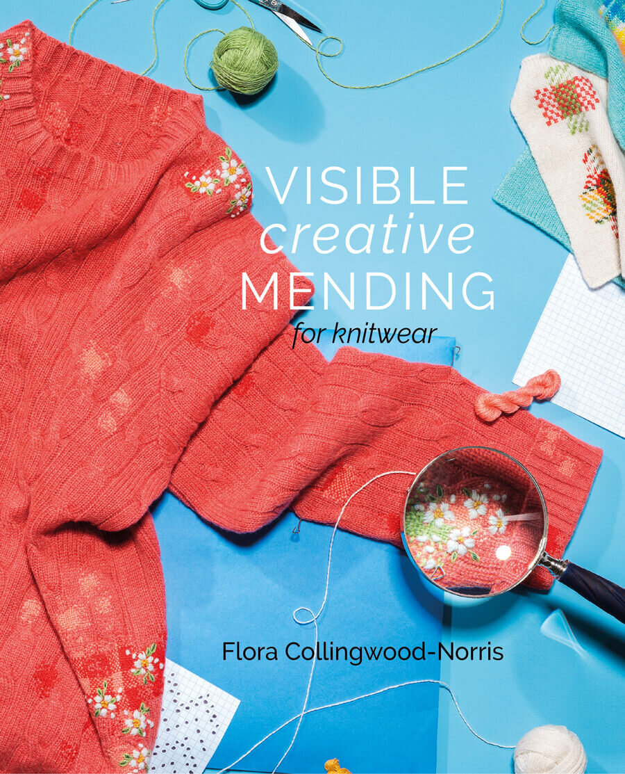 Flora Collingwood-Norris: Visible Creative Mending for Knitwear (Hardcover, Collingwood-Norris)