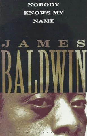 James Baldwin: Nobody Knows My Name (1993, Vintage Books)