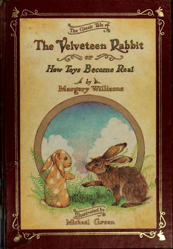 Margery Williams: The Velveteen Rabbit, or, How toys become real (1981, Running Press, Running Pr Book Pub (J))