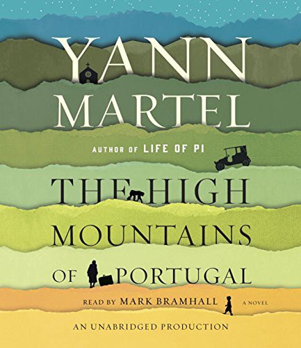 Yann Martel, Mark Bramhall: The High Mountains of Portugal (AudiobookFormat, 2016, Random House Audio)