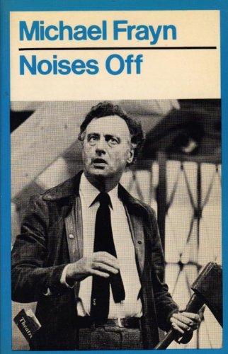 Michael Frayn: Noises Off (1982, Methuen)