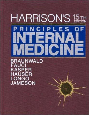 Eugene Braunwald, Anthony S. Fauci, Dennis L. Kasper, Stephen L. Hauser, J. Larry Jameson, Richard M. Stone: Harrison's Principles of Internal Medicine, 15/e Textbook & Self-Assessment and Board Review (McGraw-Hill Professional)
