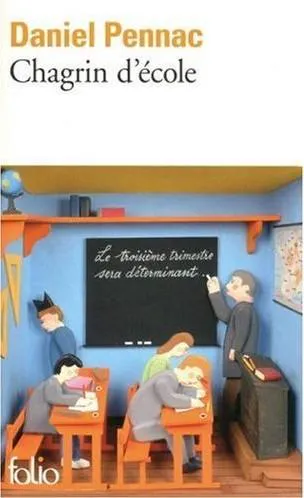 Daniel Pennac: Chagrin d'école (French language, 2009, Éditions Gallimard)