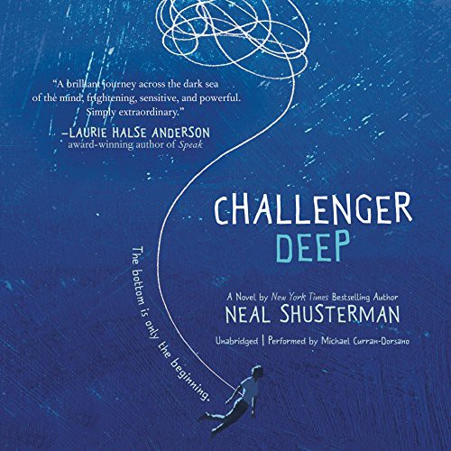 Neal Shusterman: Challenger Deep (AudiobookFormat, Harpercollins, HarperCollins Publishers and Blackstone Audio)