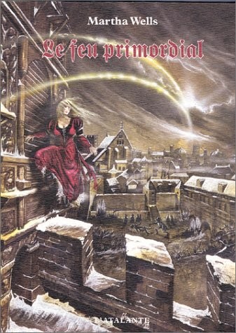 Martha Wells: LE FEU PRIMORDIAL (Paperback, ATALANTE)