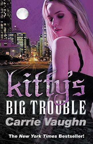 Carrie Vaughn: Kitty's Big Trouble (Kitty Norville, #9) (2011, Gollancz)