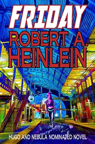 Robert A. Heinlein: Friday (Paperback, Phoenix Pick)