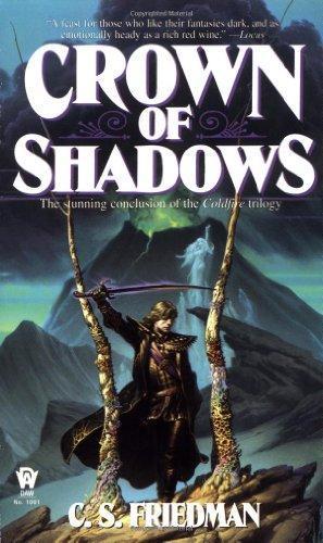 C. S. Friedman: Crown of Shadows (The Coldfire Trilogy, #3) (1996)