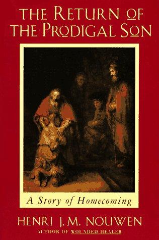 Henri J. M. Nouwen: The return of the prodigal son (1993, Image)