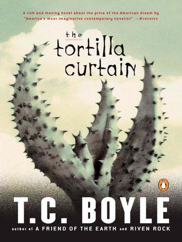 T.C. Boyle: The Tortilla Curtain (EBook, 2009, Penguin USA, Inc.)