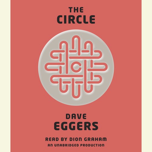 Dave Eggers, Dave Eggers, Dave Eggers: The Circle (Random House Audio)