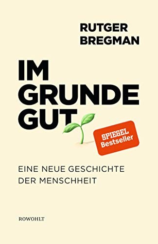 Rutger Bregman: Im Grunde gut (Hardcover, German language, Rowohlt)