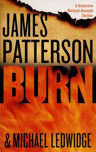 James Patterson, Michael Ledwidge: Burn (2014, Little Brown & Company)