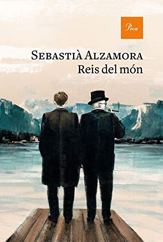 Sebastià Alzamora: Reis del món (Hardcover, Proa)