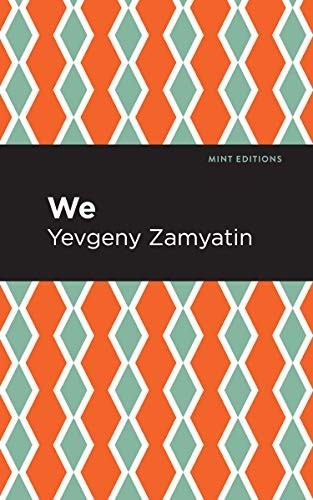 Yevgeny Zamyatin, Mint Editions: We (2021, West Margin Press, Mint Editions)