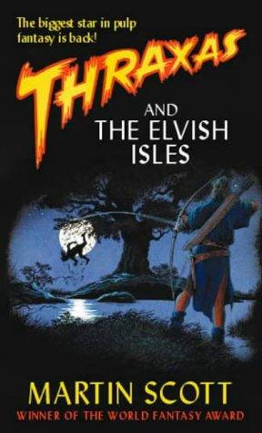 Martin Scott: Thraxas and the Elvish Isles (Paperback, Orbit)