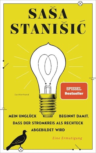 Saša Stanišić: Mein Unglück beginnt damit, dass der Stromkreis als Rechteck abgebildet wird (2025, Luchterhand)