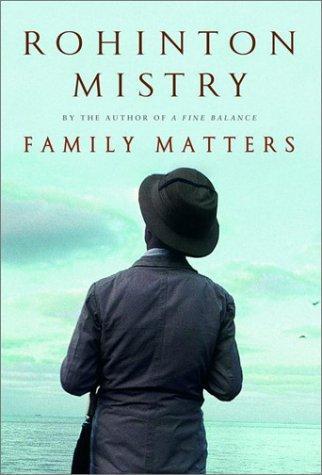 Rohinton Mistry: FAMILY MATTERS