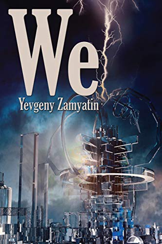 Yevgeny Zamyatin, Gregory Zilboorg: We (Paperback, Positronic Publishing)