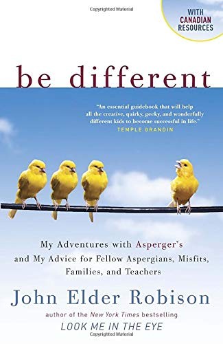 John Elder Robison: Be Different (Paperback, 2012, Anchor Canada)