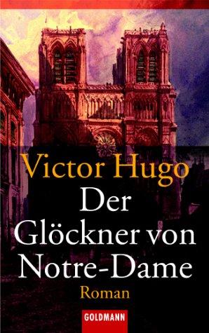 Victor Hugo: Der Glöckner von Notre- Dame. (Paperback, German language, Goldmann)